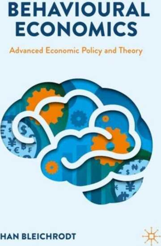 Behavioural Economics Advanced Economic Policy and Theory