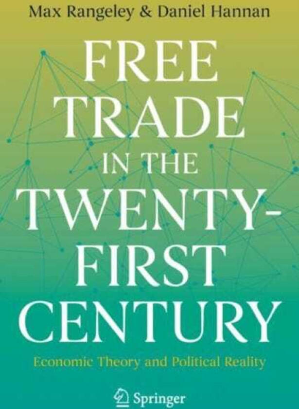 Free Trade in the TwentyFirst Century Economic Theory and Political Reality