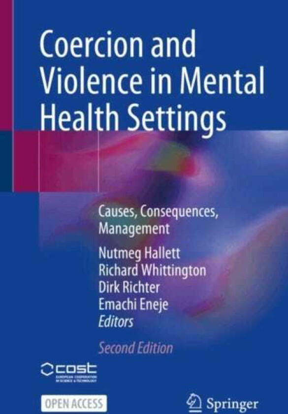 Coercion and Violence in Mental Health Settings Causes, Consequences, Management