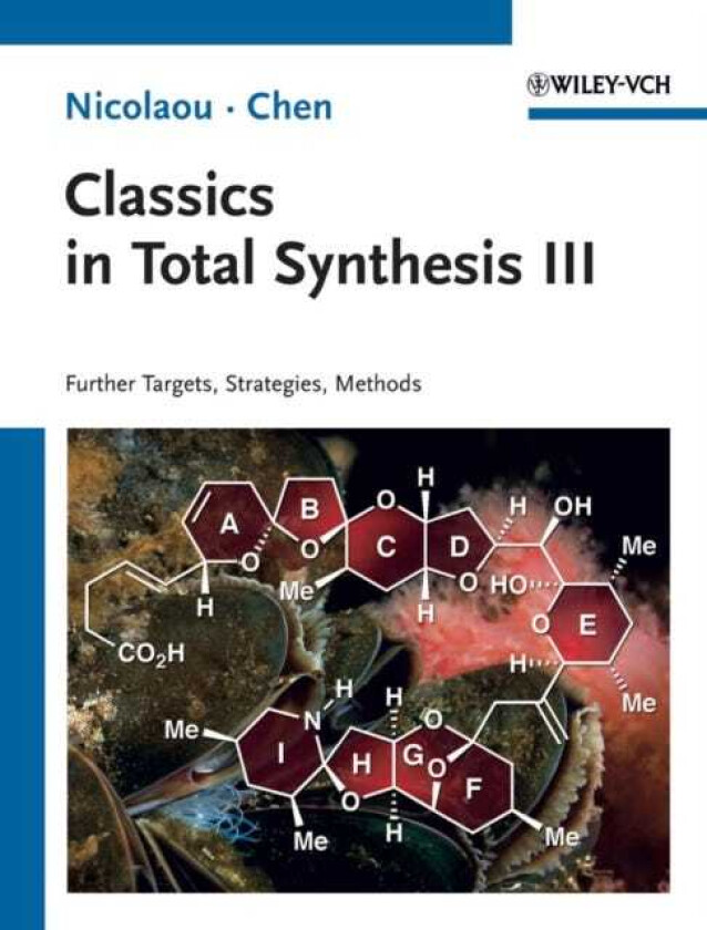 Classics in Total Synthesis III Further Targets, Strategies, Methods