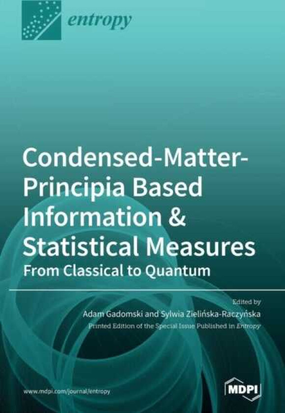 CondensedMatterPrincipia Based Information & Statistical Measures From Classical to Quantum
