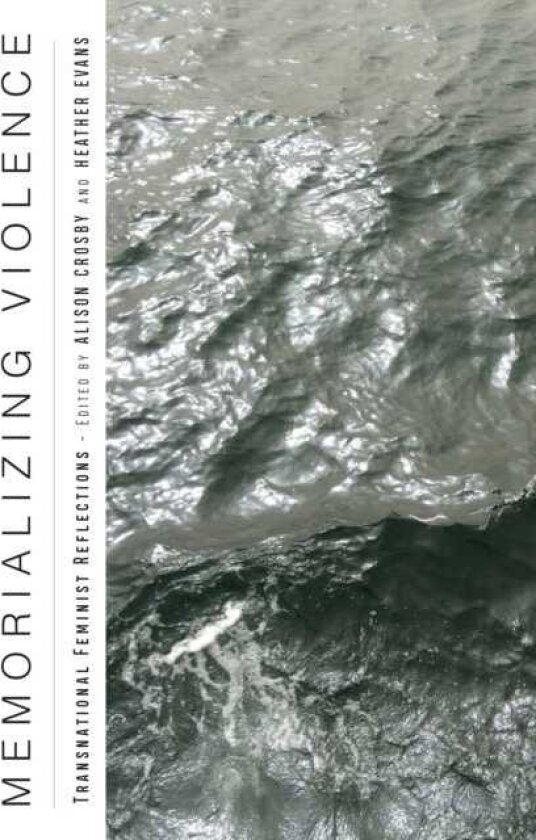 Memorializing Violence Transnational Feminist Reflections