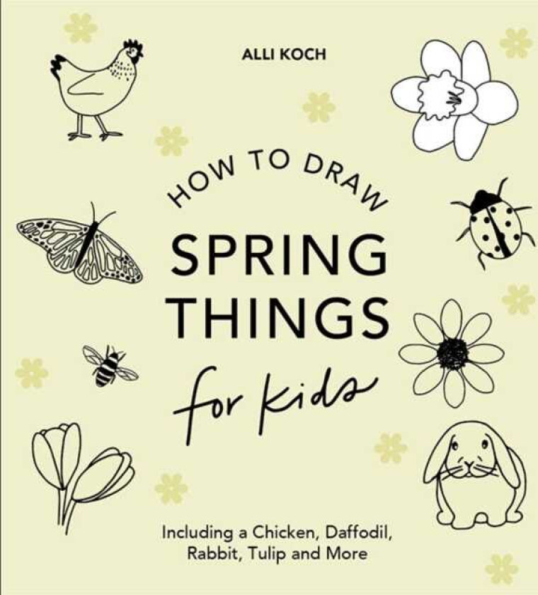 Spring Things: How to Draw Books for Kids with Easter Eggs, Bunnies, Flowers, and More