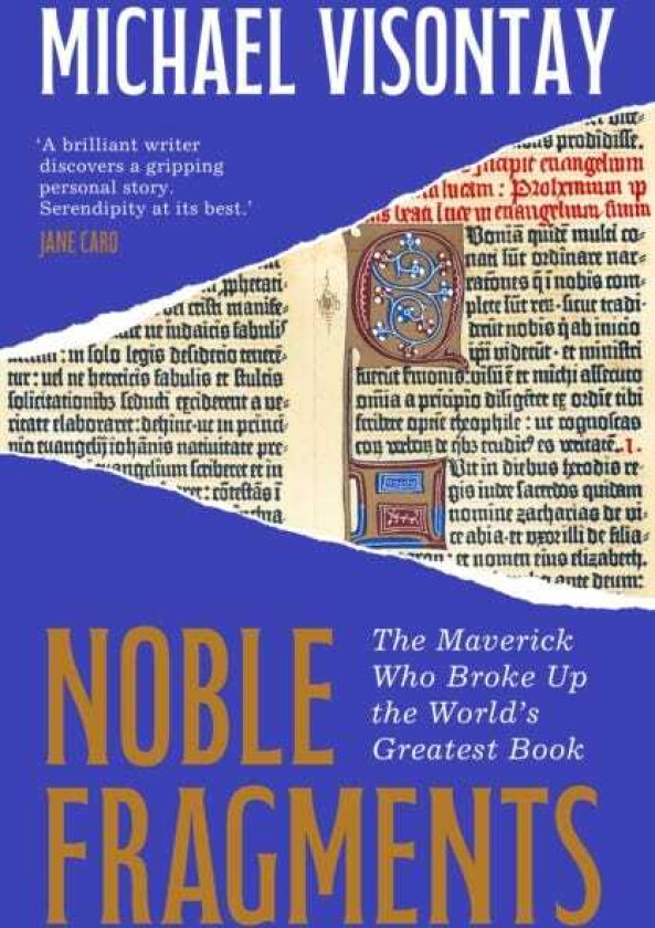 Noble Fragments The Maverick Who Broke Up the World’s Greatest Book