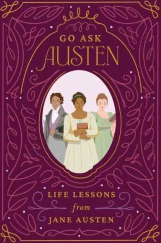 Go Ask Austen Life Lessons from Jane Austen