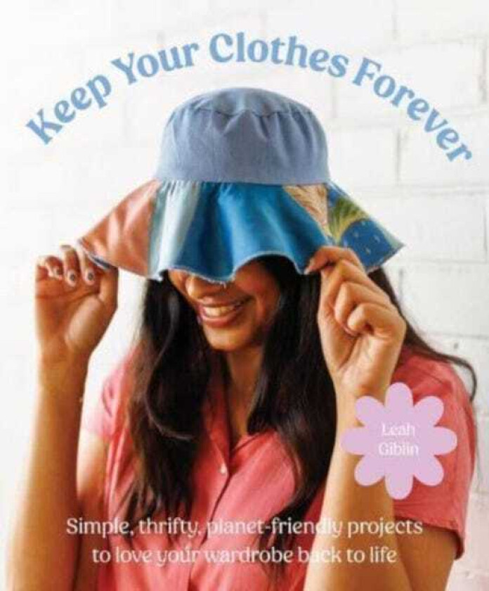 How to Keep Your Clothes Forever Simple planetfriendly projects to love your wardrobe back to life