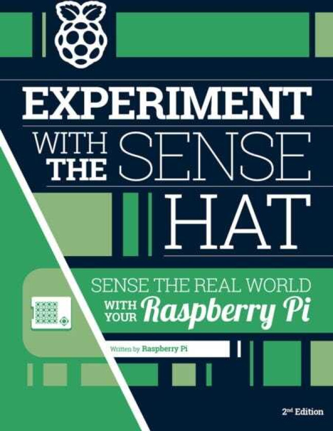 Experiment with the Sense HAT Sense the real world with your Raspberry Pi