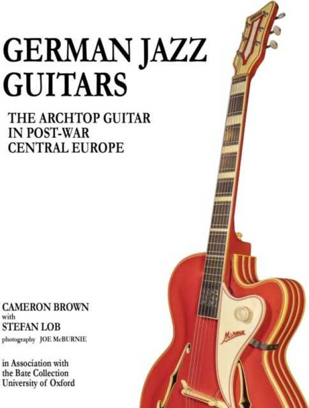 German Jazz Guitars The Archtop Guitar in PostWar Central Europe
