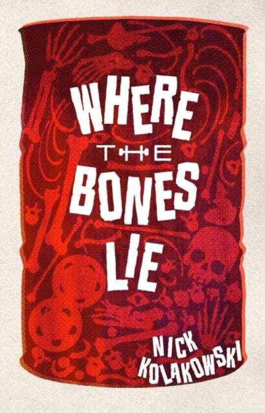 Where the Bones Lie A Novel