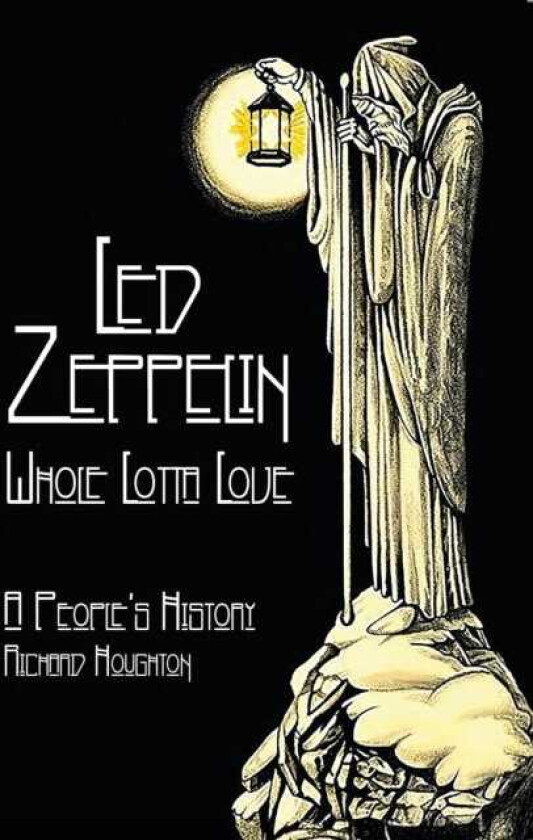 Led Zeppelin Whole Lotta Love A People's History