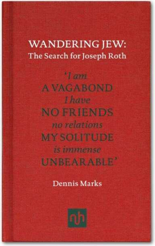 Wandering Jew The Search for Joseph Roth