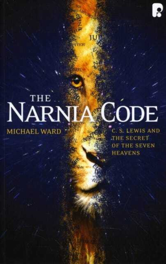 The Narnia Code: C S Lewis and the Secret of the Seven Heavens C S Lewis and the Secret of the Seven Heavens