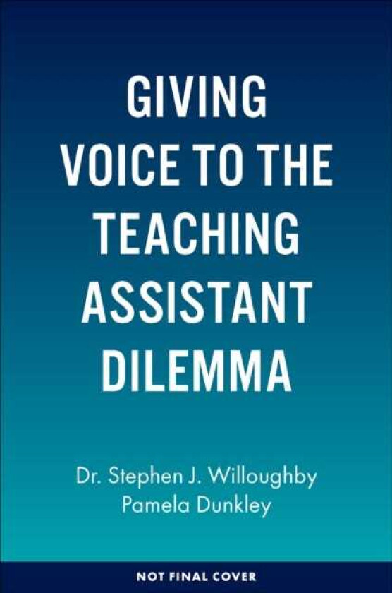 Giving Voice to the Teaching Assistant Dilemma A Case for TA Policy Reform