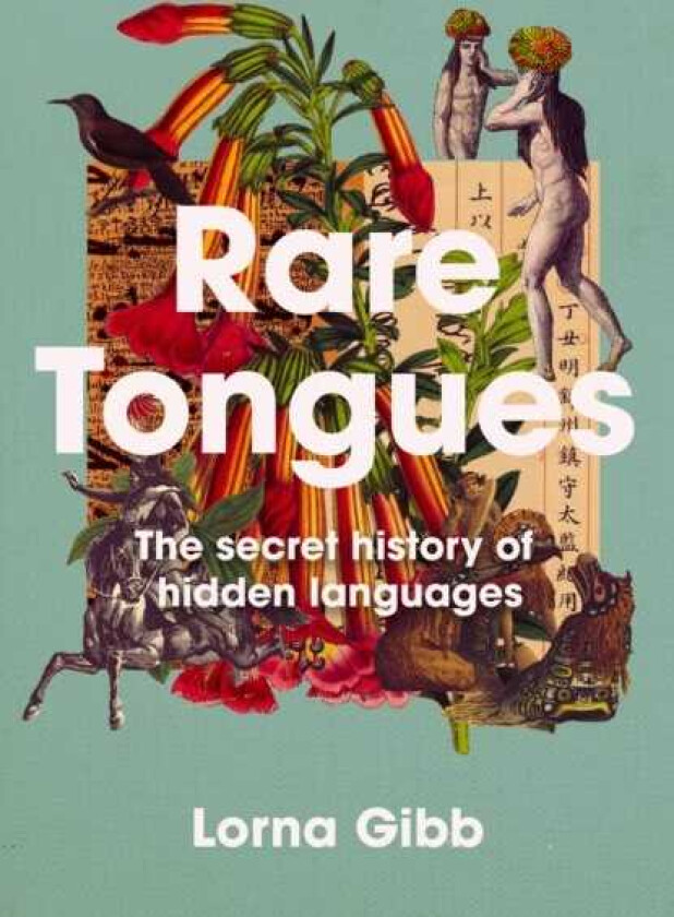 Rare Tongues The secret stories of hidden languages