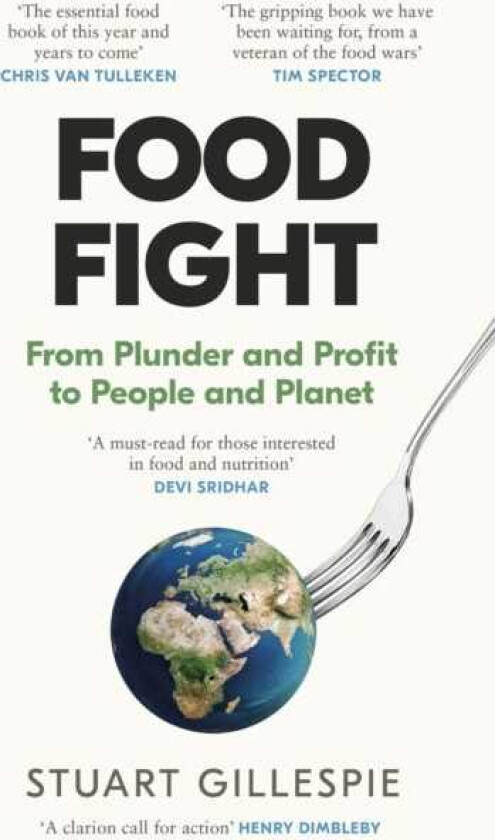 Food Fight From Plunder and Profit to People and Planet