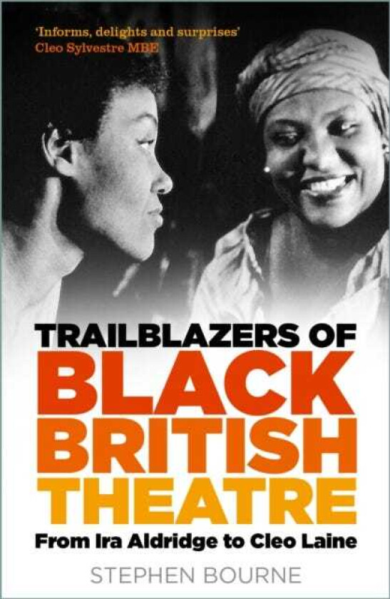Trailblazers of Black British Theatre From Ira Aldridge to Cleo Laine