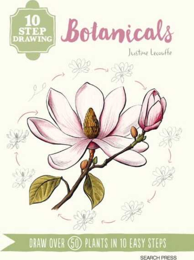 10 Step Drawing: Botanicals Draw Over 50 Plants in 10 Easy Steps