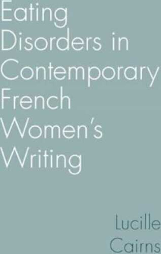 Eating Disorders in Contemporary French Women’s Writing