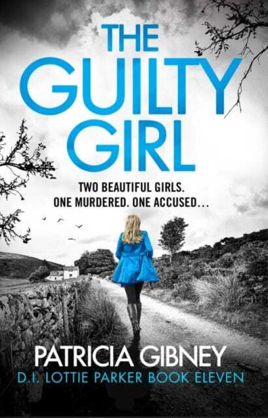 The Guilty Girl An utterly gripping and unputdownable serial killer thriller