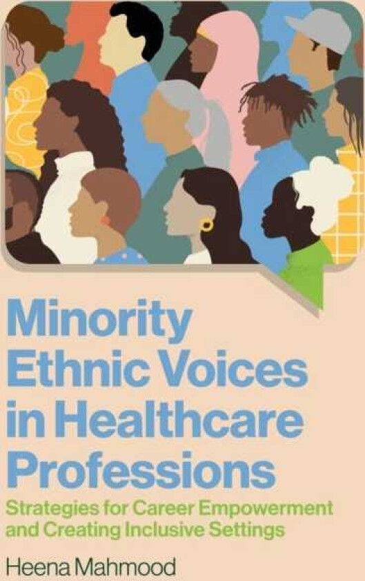 Minority Ethnic Voices in Healthcare Professions Strategies for Career Empowerment and Creating Inclusive Settings