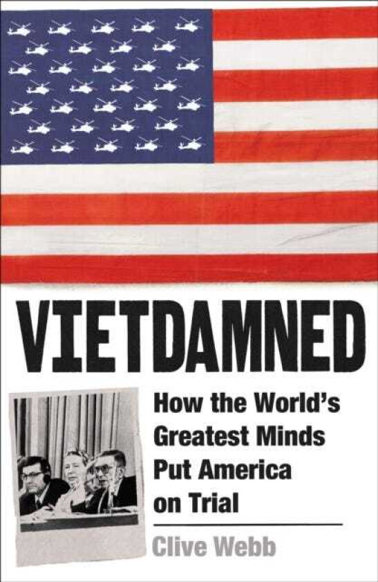 Vietdamned How the World’s Greatest Minds Put America on Trial