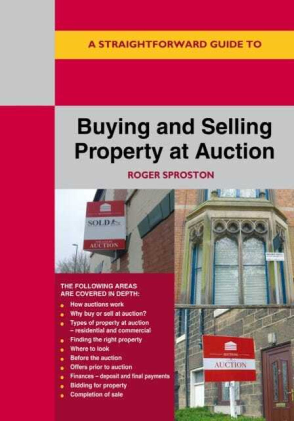 A Straightforward Guide to Buying and Selling Property at Auction Revised Edition