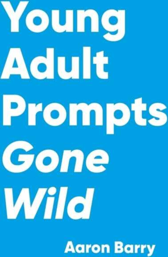 Young Adult Prompts Gone Wild