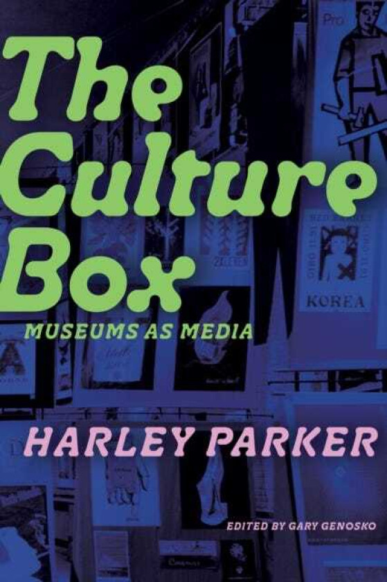 The Culture Box Museums as Media
