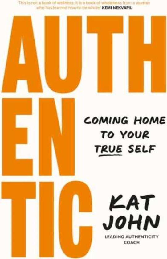 Authentic Coming home to your true self