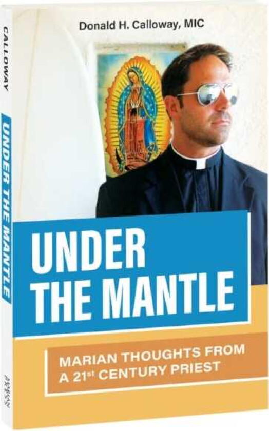 Under the Mantle Marian Thoughts from a 21st Century