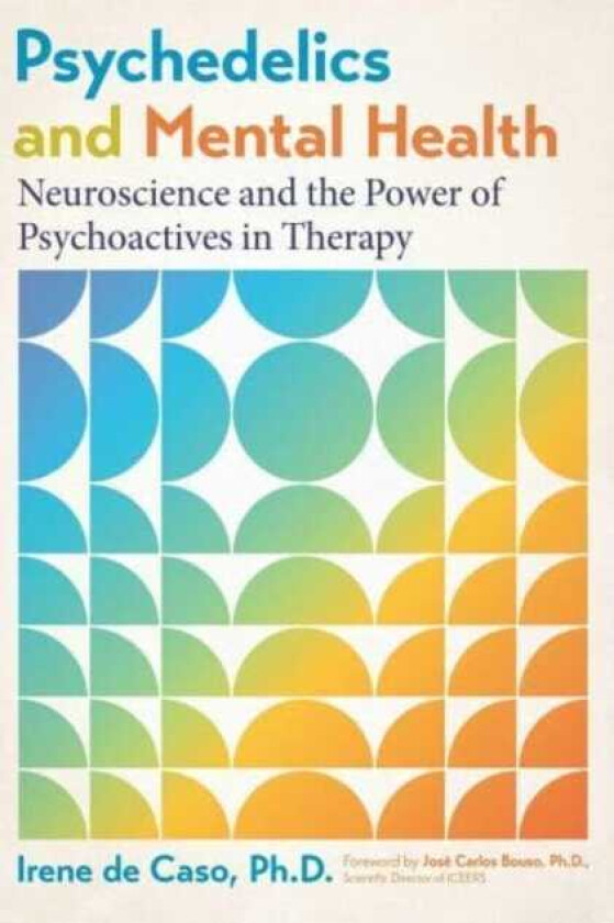 Psychedelics and Mental Health Neuroscience and the Power of Psychoactives in Therapy