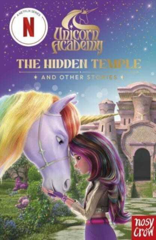 Unicorn Academy: The Hidden Temple and other stories  An illustrated first chapter book for fans of the hit Netflix show