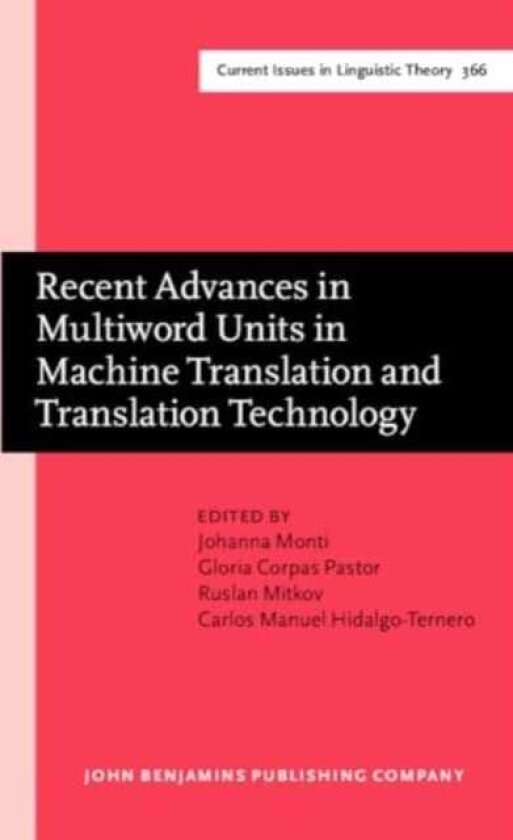 Recent Advances in Multiword Units in Machine Translation and Translation Technology
