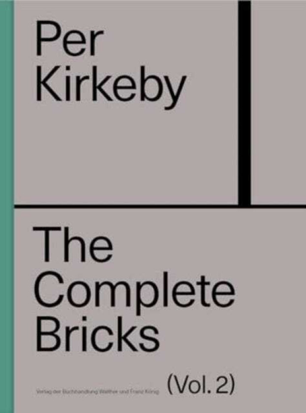Per Kirkeby: The Complete Bricks Vol. 2 The Unrealized Projects