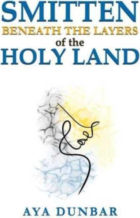 Smitten: Beneath the Layers of the Holy Land