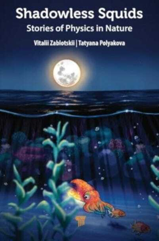 Shadowless Squids Stories of Physics in Nature