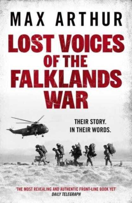 Lost Voices of the Falklands War Their story. In their words.