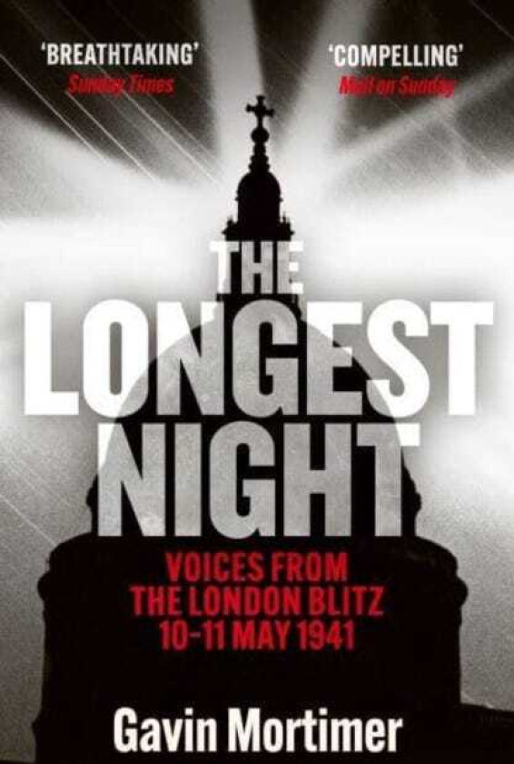 The Longest Night Voices from the London Blitz 1011 May 1941