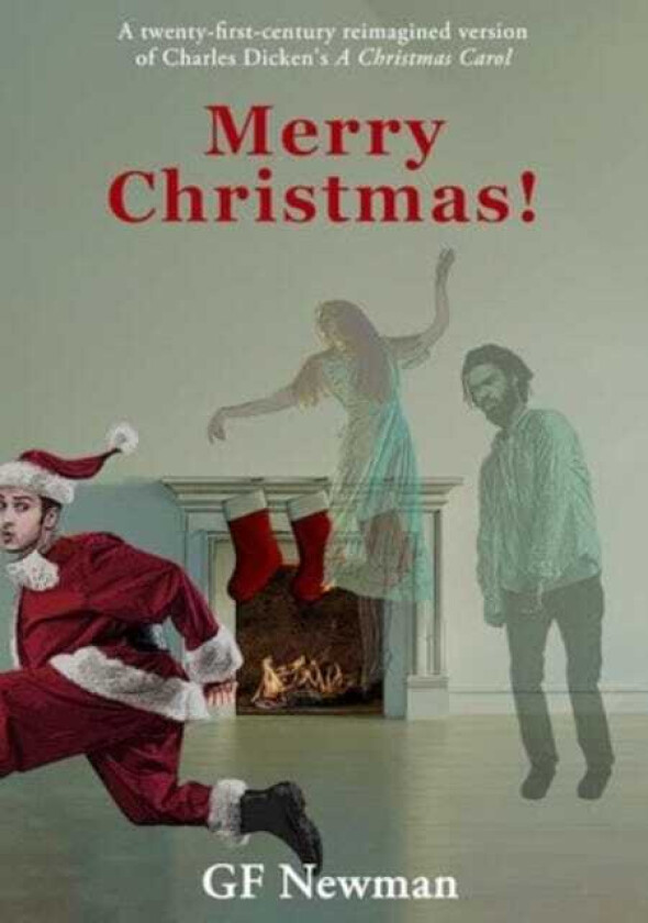 Merry Christmas! (A modern reimagined version of A Christmas Carol)