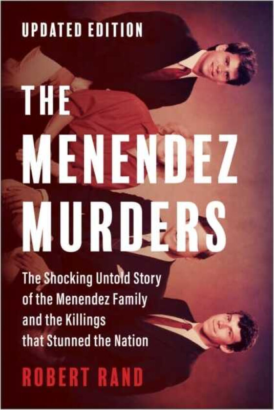 The Menendez Murders, Updated Edition The Shocking Untold Story of the Menendez Family and the Killings that Stunned the Nation