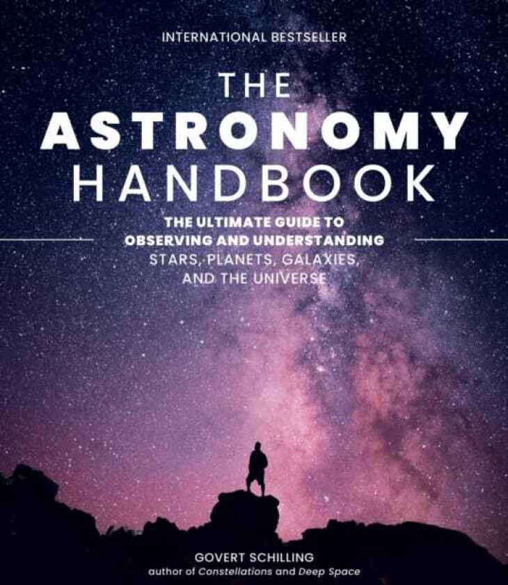 The Astronomy Handbook The Ultimate Guide to Observing and Understanding Stars, Planets, Galaxies, and the Universe