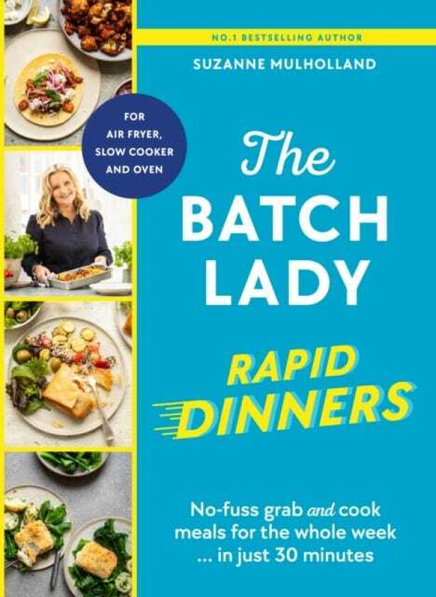 The Batch Lady Rapid Dinners Nofuss grab and cook meals for the whole week in just 30 minutes