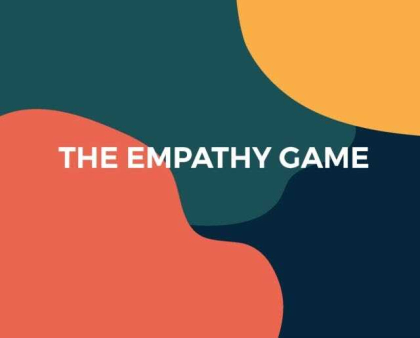 The Empathy Game Playfully Connect on a Deeper Level