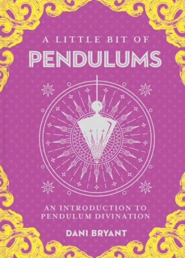 Little Bit of Pendulums, A av Dani Bryant