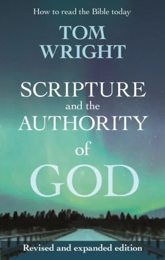 Scripture and the Authority of God av Tom Wright