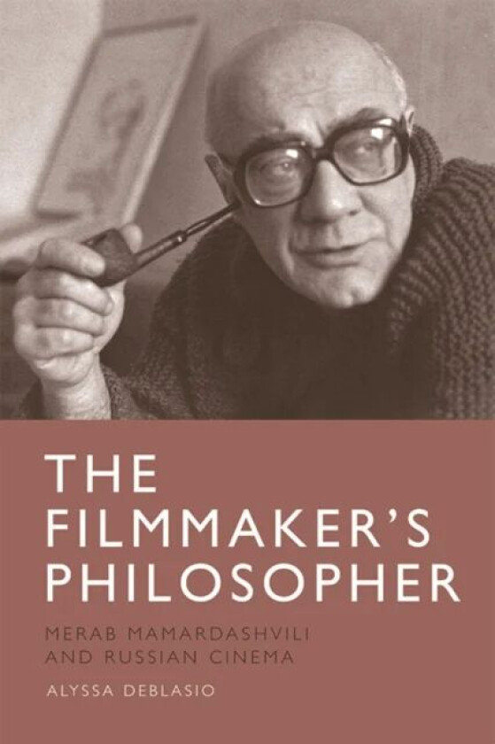 The Filmmaker's Philosopher av Alyssa DeBlasio