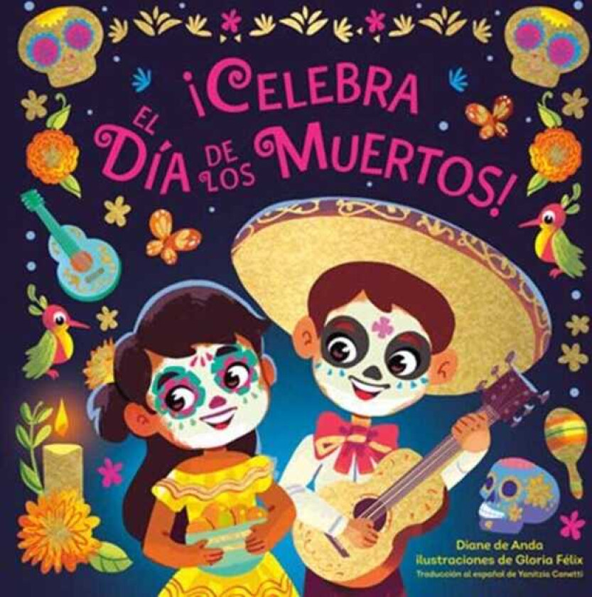 ¿Celebra el Dia de los Muertos! (Celebrate the Day of the Dead Spanish Edition) av Diane de Anda, Gloria Felix