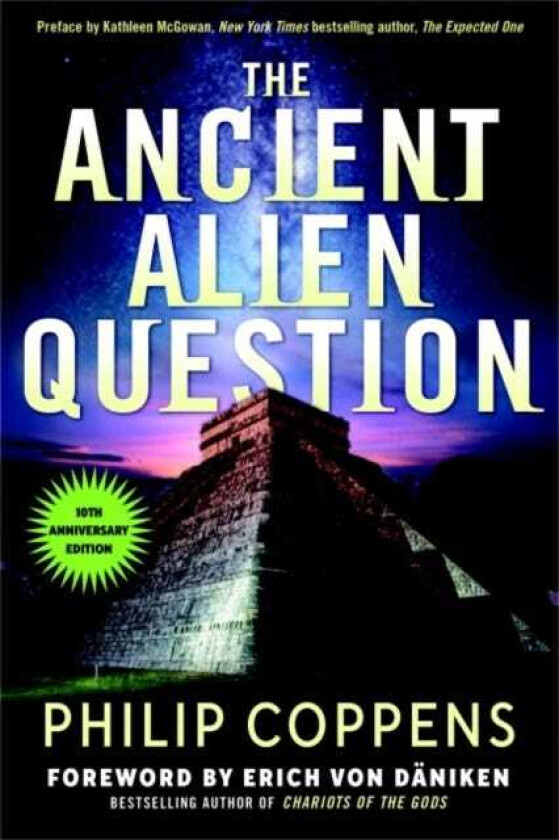The Ancient Alien Question, 10th Anniversary Edition av Philip (Philip Coppens) Coppens