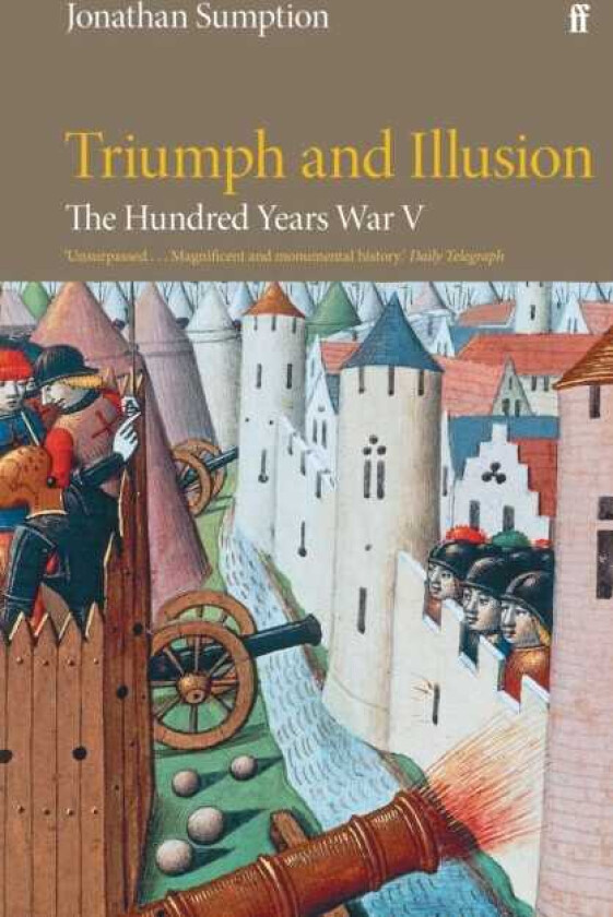 The Hundred Years War Vol 5 Triumph and Illusion