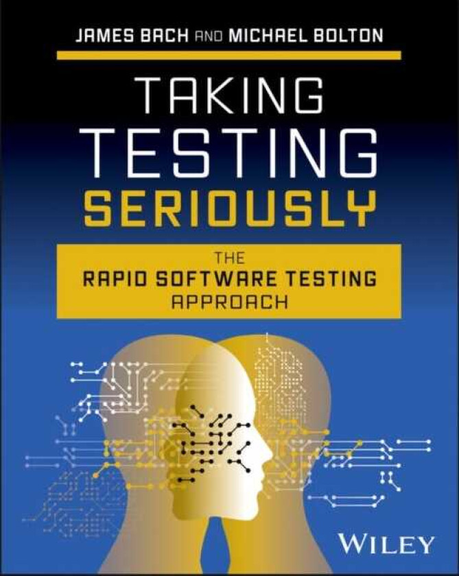 Taking Testing Seriously The Rapid Software Testing Way